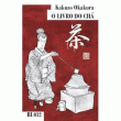O livro do chá - Kakuzo Okakura